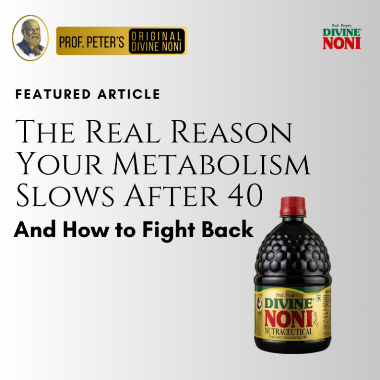Divine Noni metabolism after 40